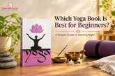 Which Yoga Book Is Best for Beginners? A Simple Guide to Starting Right
