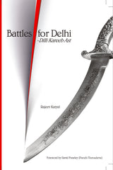 Battles For Delhi : Dilli Kareeb Ast (Paperback)