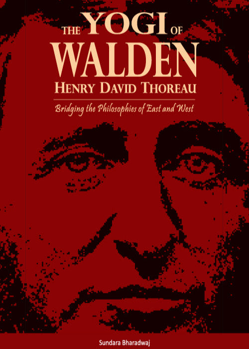 The Yogi of Walden- Henry David Thoreau