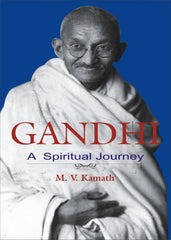 Gandhi- A Spiritual Journey